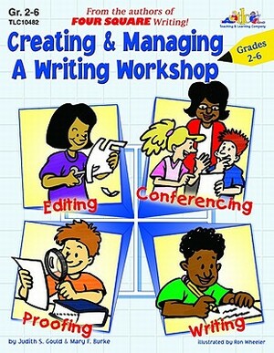 Creating & Managing a Writing Workshop by Mary F. Burke, Judy Gould