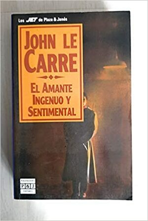 El Amante Ingenuo y Sentimental by John le Carré
