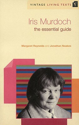 Iris Murdoch: The Essential Guide to Contemporary Literature by Jonathan Noakes, Margaret Reynolds