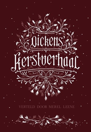 Dickens' Kerstverhaal by Merel Leene