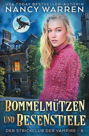 Bommelmützen und Besenstiele: Ein Paranormaler Cosy-Krimi by Nancy Warren