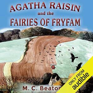 Agatha Raisin and the Fairies of Fryfam by M.C. Beaton