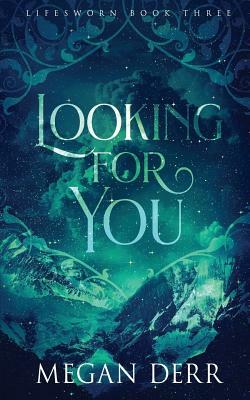 Looking for You by Megan Derr