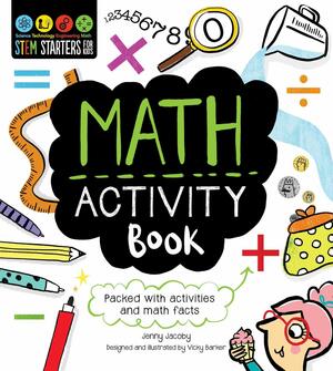 STEM Starters for Kids Math Activity Book: Packed with Activities and Math Facts by Vicky Barker, Jenny Jacoby