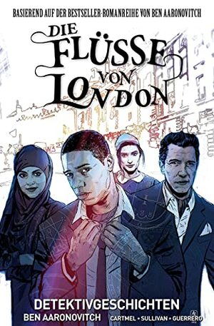 Die Flüsse von London, Band 4 - Detektivgeschichten by Kerstin Fricke, Andrew Cartmel, Ben Aaronovitch, Lee Sullivan
