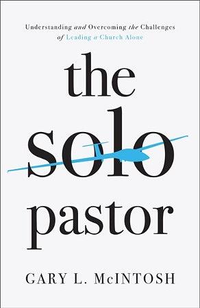 The Solo Pastor by Gary L. McIntosh