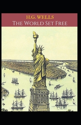 The World Set Free Annotated by H.G. Wells