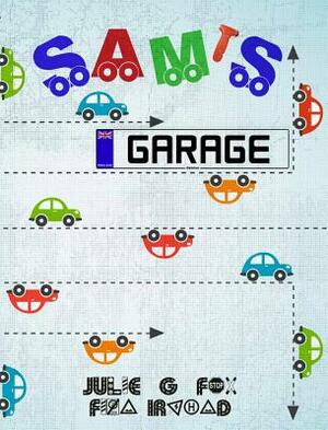 Sam's Garage by Julie G. Fox, Fiza Irshad