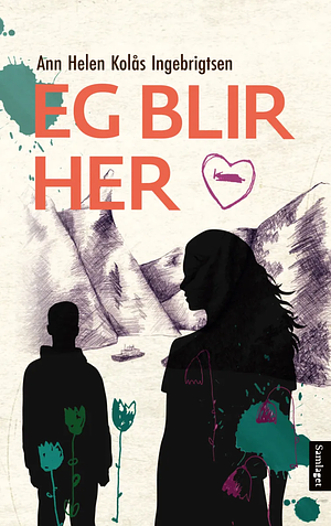 Eg blir her by Ann Helen Kolås Ingebrigtsen