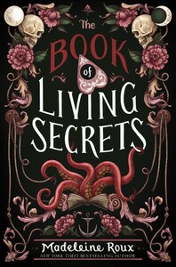 The Book of Living Secrets by Madeleine Roux