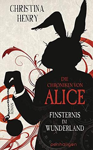 Die Chroniken von Alice - Die Schwarze Königin: Roman by Christina Henry
