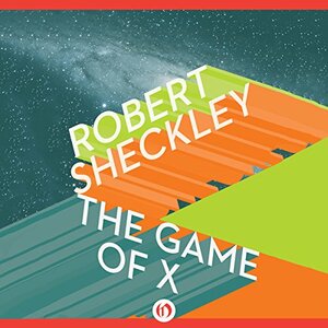 The Game of X by Robert Sheckley