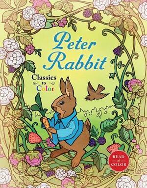 Classics to Color: The Tale of Peter Rabbit by Beatrix Potter