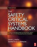 Safety Critical Systems Handbook: A Straightforward Guide to Functional Safety, IEC 61508 (2010 Edition) and Related Standards : Including, Process IEC 61511, Machinery IEC 62061 and ISO 13849 by Kenneth G. L. Simpson, David J. Smith