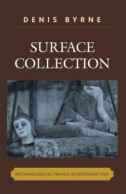 Surface Collection: Archaeological PB by Denis Byrne