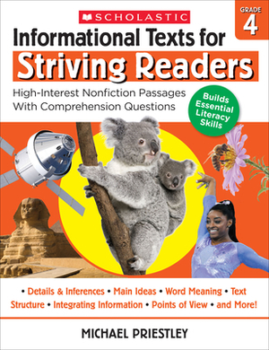 Informational Texts for Striving Readers: Grade 4: 30 High-Interest, Low-Readability Passages with Comprehension Questions by Michael Priestley