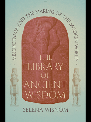 The Library of Ancient Wisdom by Selena Wisnom