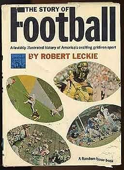 The Story of Football by Robert Leckie