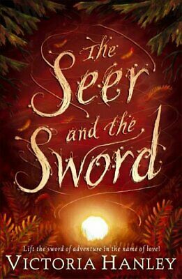 The Seer and the Sword by Victoria Hanley