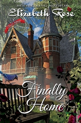 Finally Home: Sweet and Clean Romance by Elizabeth Rose