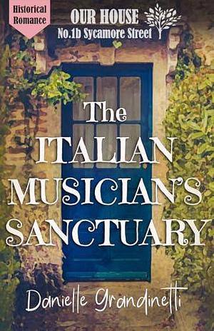 The Italian Musician's Sanctuary by Danielle Grandinetti, Danielle Grandinetti