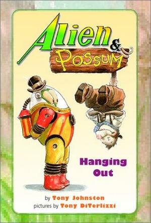 Alien &amp; Possum Hanging Out by Tony Johnston