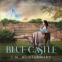 The Blue Castle by L.M. Montgomery