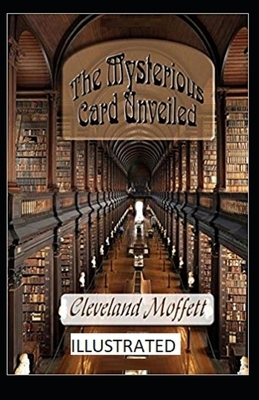 The Mysterious Card Unveiled Illustrated by Cleveland Moffett