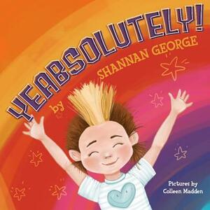 Yeabsolutely by Shannan George