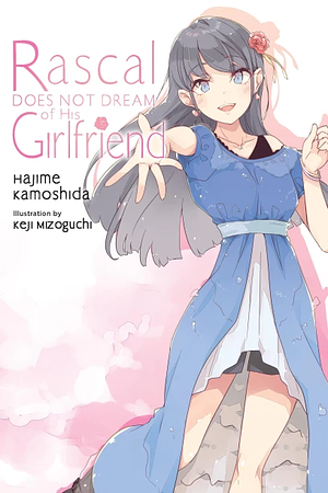 Rascal Does Not Dream of His Girlfriend (light Novel) by Hajime Kamoshida