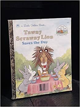 Tawny Scrawny Lion Saves the Day by Michael Teitelbaum