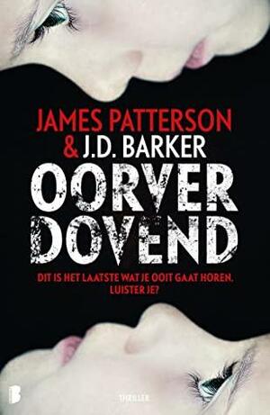 Oorverdovend by J.D. Barker, James Patterson