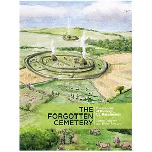 The Forgotten Cemetary by Eileen Murphy, Shane Delaney