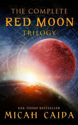The Complete Red Moon Trilogy by Micah Caida
