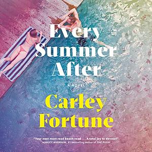 Every Summer After by Carley Fortune