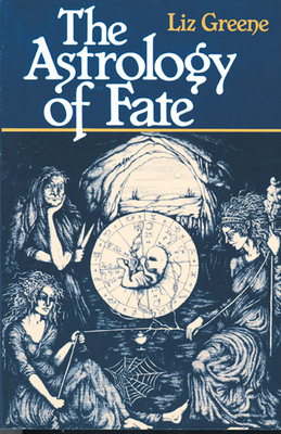 Astrology of Fate by Liz Greene