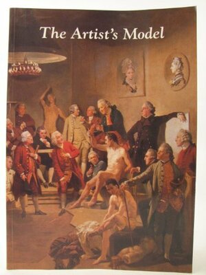 The Artist's Model: Its Role in British Art from Lely to Etty by Martin Postle, Ilaria Bignamini
