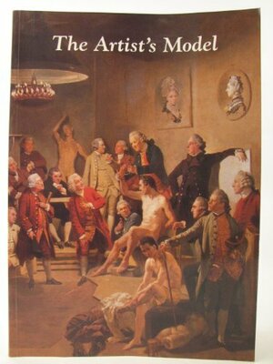 The Artist's Model: Its Role in British Art from Lely to Etty by Ilaria Bignamini, Martin Postle