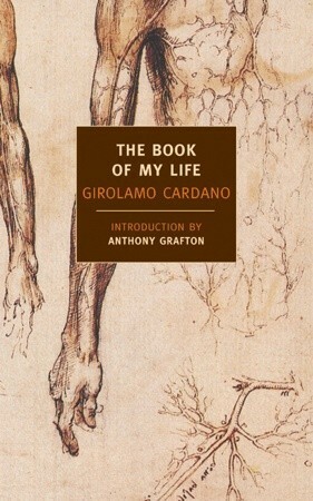 The Book of My Life by Anthony Grafton, Jean Stoner, Girolamo Cardano