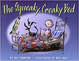 The Squeaky, Creaky Bed by Pat Thomson