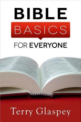 Bible Basics for Everyone by Terry Glaspey