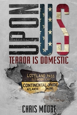 UponUs: Terrorism is Domestic by Chris Moore