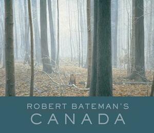 Robert Bateman's Canada by Robert Bateman