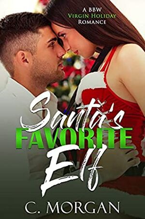 Santa's Favorite Elf by C. Morgan