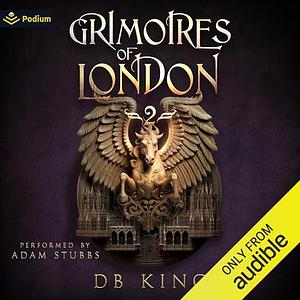 Grimoires of London 2  by D.B. King