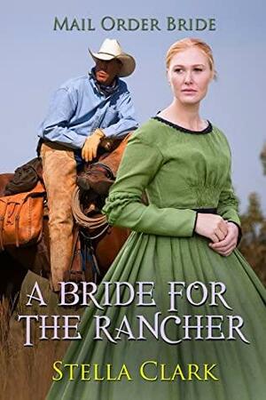 A Bride for the Rancher by Stella Clark
