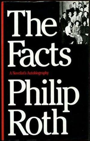 The Facts A Novelist's Autobiography by Philip Roth