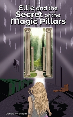Ellie and the Secret of the Magic Pillars by 
