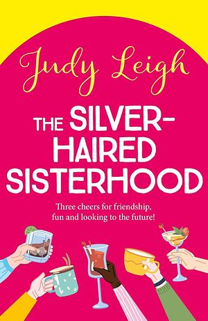 The Silver-Haired Sisterhood by Judy Leigh, Judy Leigh