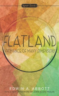 Flatland: A Romance of Many Dimensions by Edwin A. Abbott